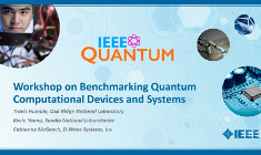 2019 IEEE Workshop on Benchmarking Quantum Computational Devices and Systems
