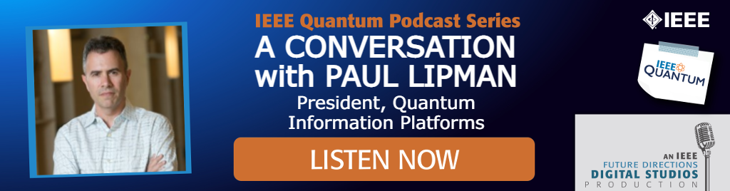 IEEE Quantum Podcast Series Episode 13