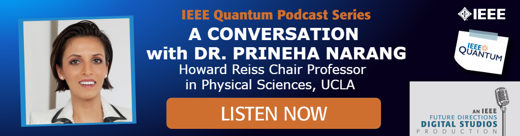 IEEE Quantum Podcast Series Episode 15